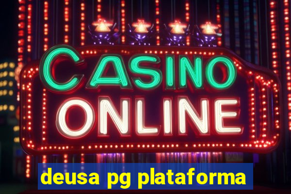 deusa pg plataforma